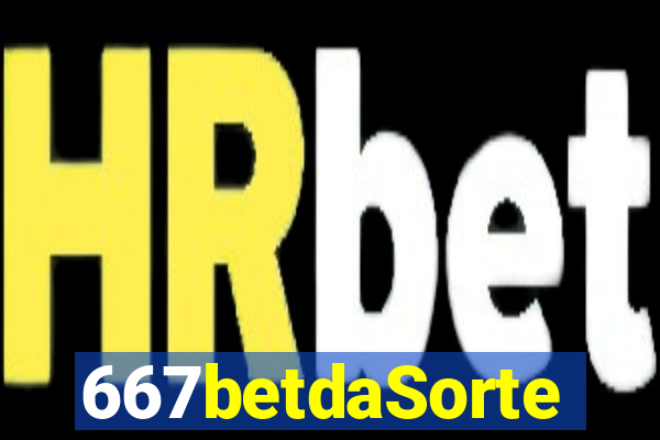 667betdaSorte