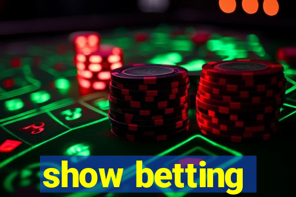 show betting