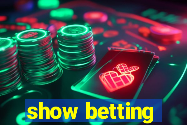 show betting