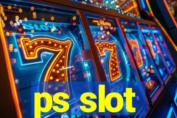 ps slot