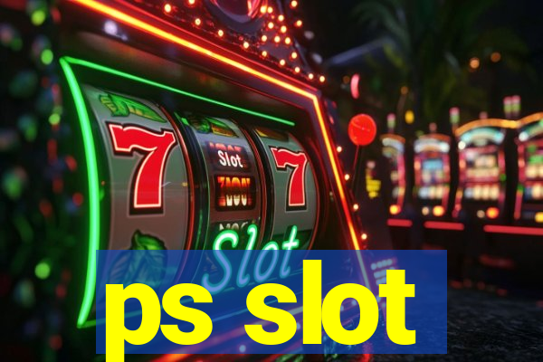 ps slot