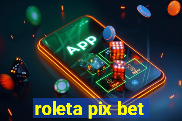 roleta pix bet