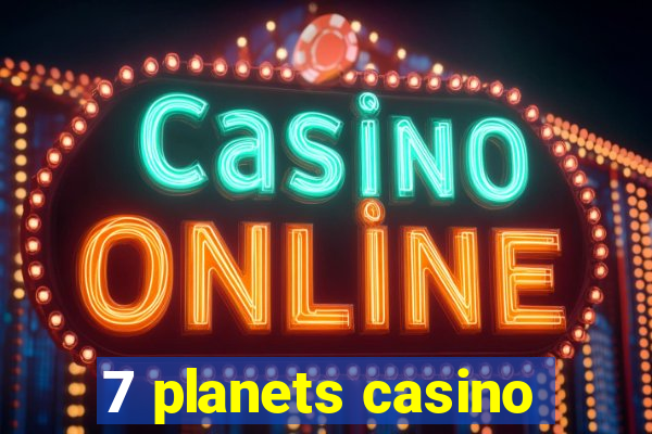 7 planets casino