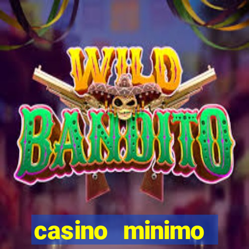 casino minimo deposito 1 euro