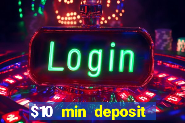 $10 min deposit online casino