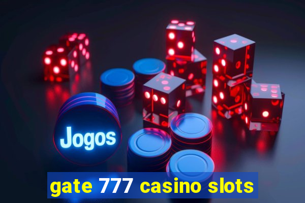 gate 777 casino slots