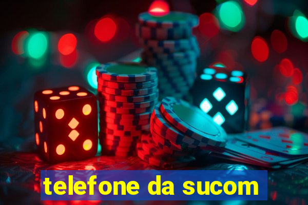 telefone da sucom