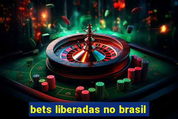 bets liberadas no brasil