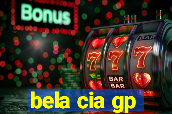 bela cia gp