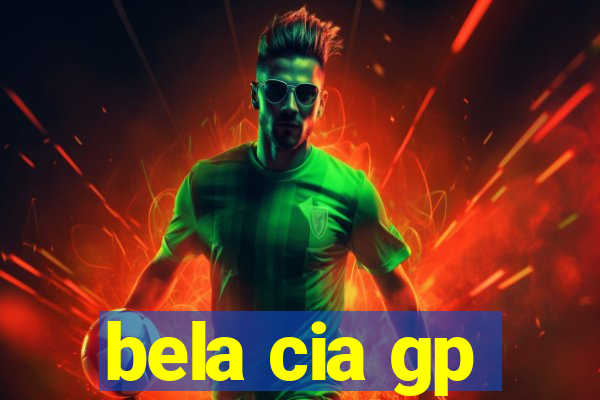 bela cia gp