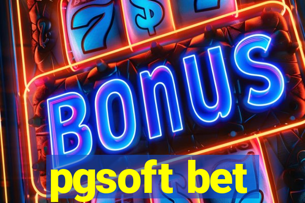 pgsoft bet