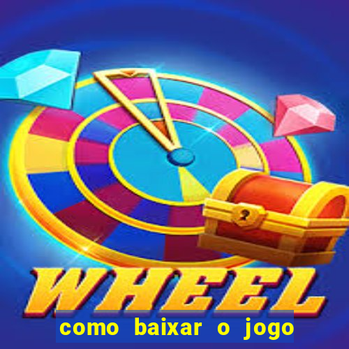 como baixar o jogo do tigre