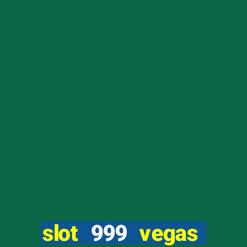 slot 999 vegas game ii