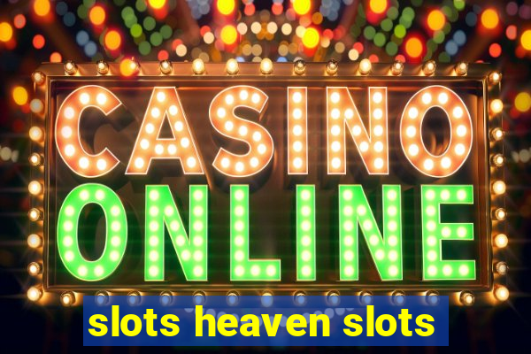 slots heaven slots