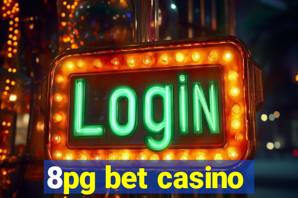 8pg bet casino