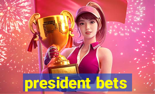 president bets