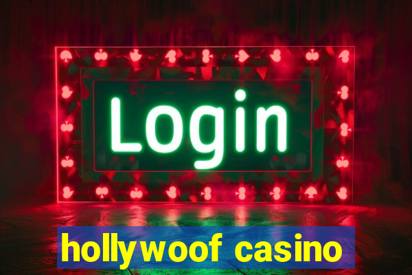 hollywoof casino