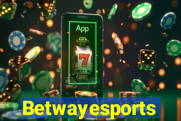 Betwayesports