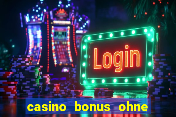 casino bonus ohne einzahlung neu