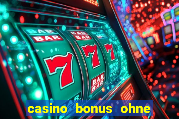 casino bonus ohne einzahlung neu