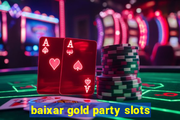 baixar gold party slots