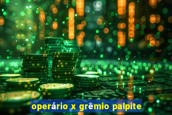 operário x grêmio palpite