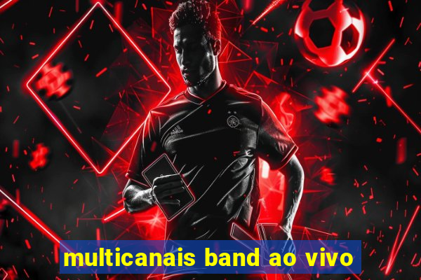 multicanais band ao vivo