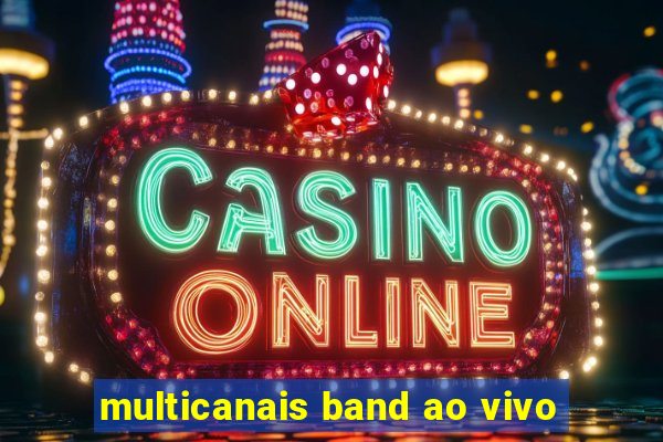 multicanais band ao vivo