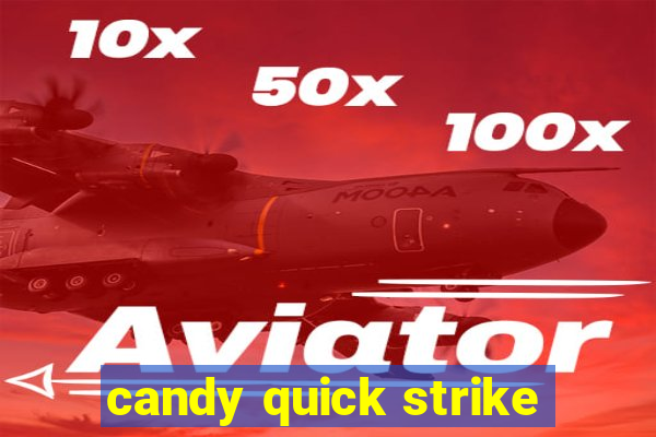 candy quick strike