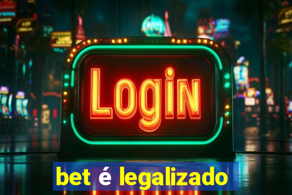 bet é legalizado