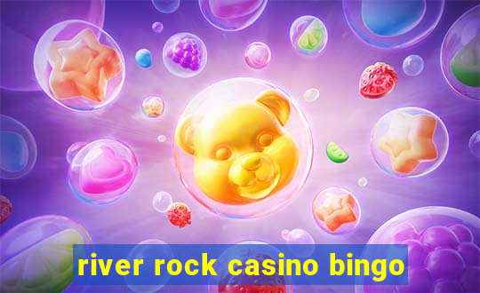 river rock casino bingo