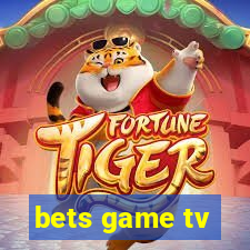 bets game tv