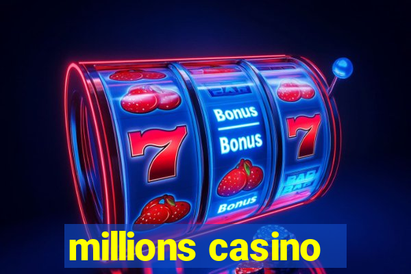 millions casino