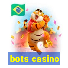 bots casino