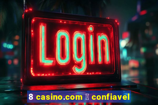 8 casino.com 茅 confiavel