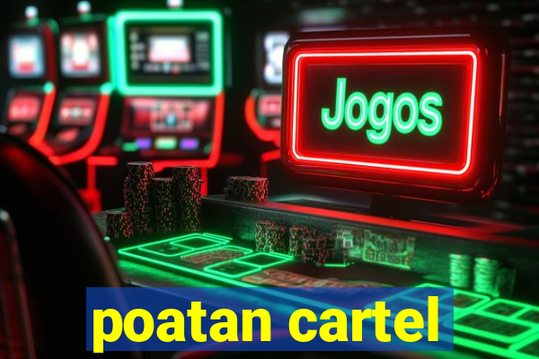 poatan cartel