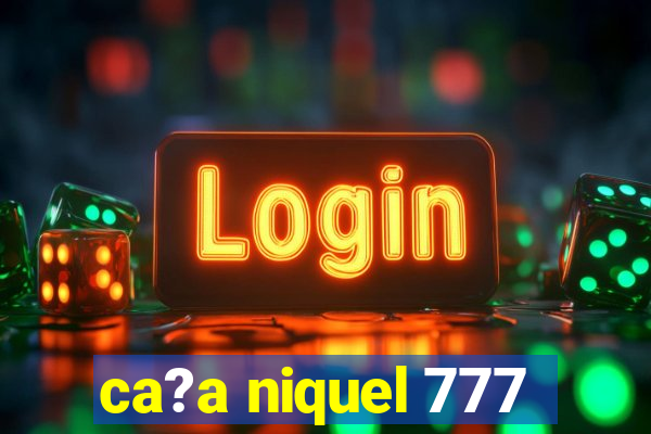 ca?a niquel 777