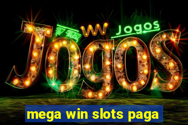 mega win slots paga