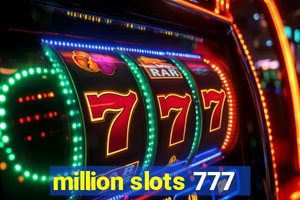 million slots 777