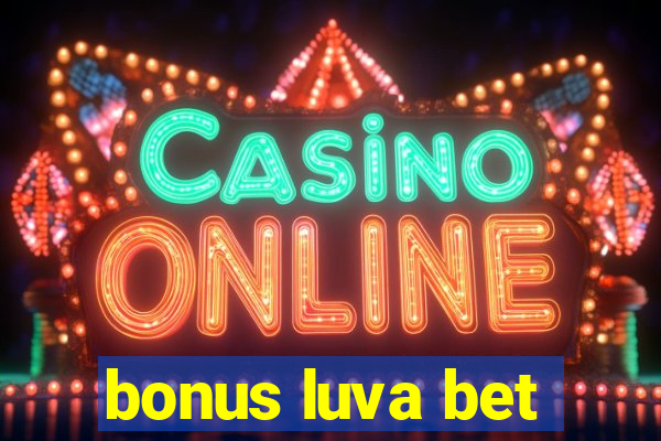 bonus luva bet