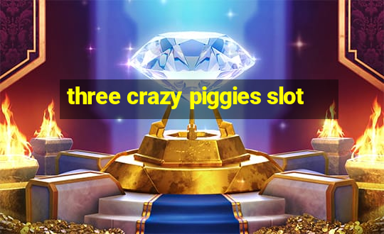 three crazy piggies slot