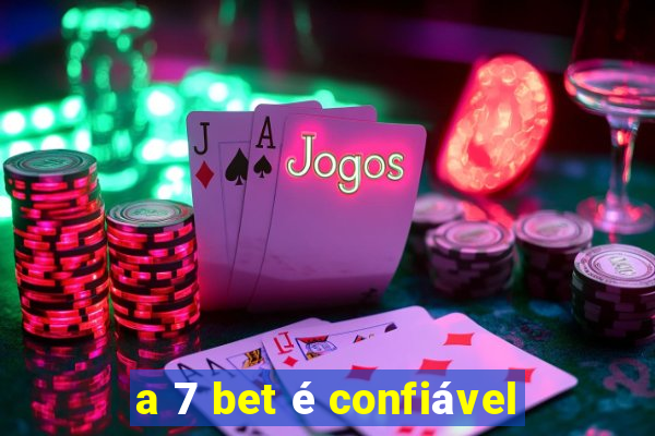 a 7 bet é confiável