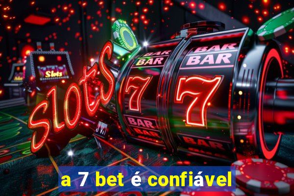 a 7 bet é confiável