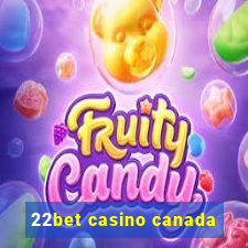 22bet casino canada