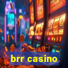 brr casino