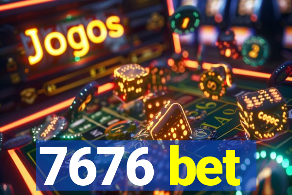 7676 bet