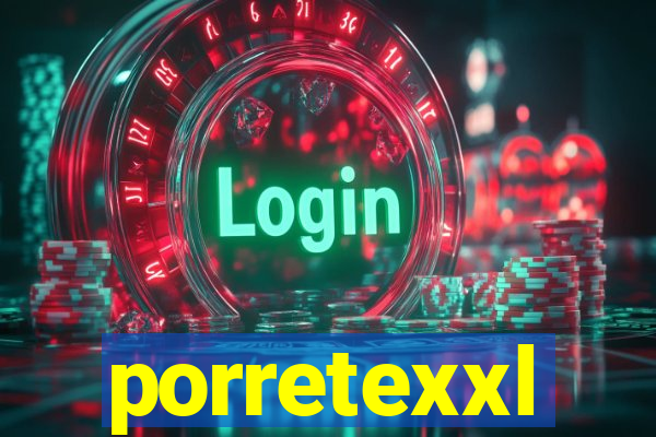 porretexxl