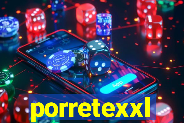 porretexxl