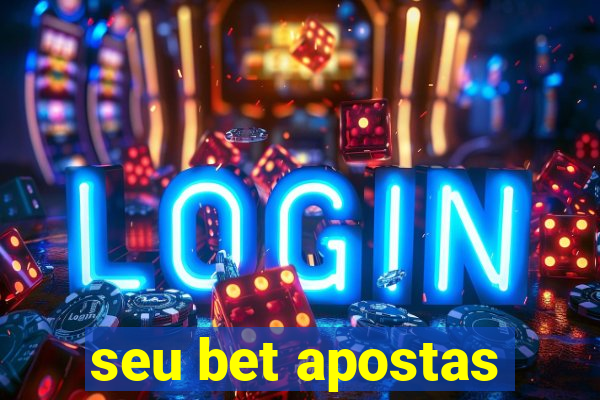 seu bet apostas