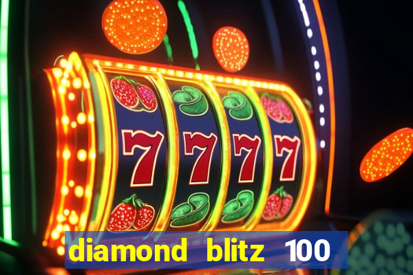 diamond blitz 100 slot free play